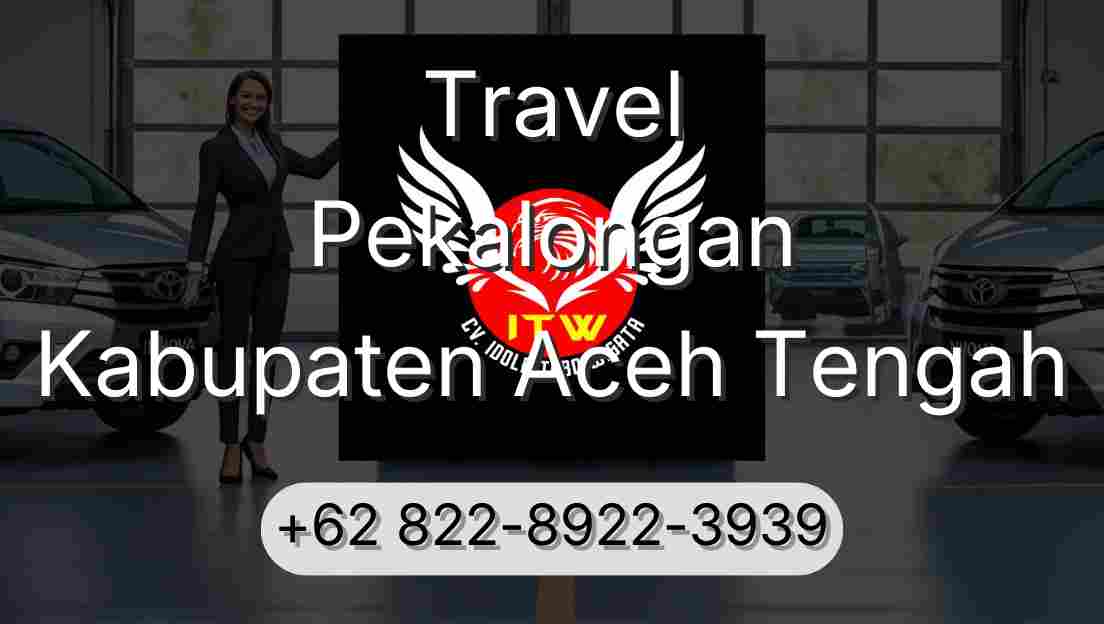 Travel Pekalongan Kabupaten Aceh Tengah