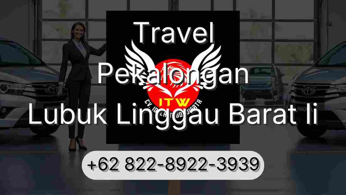 Travel Pekalongan Lubuk Linggau Barat Ii