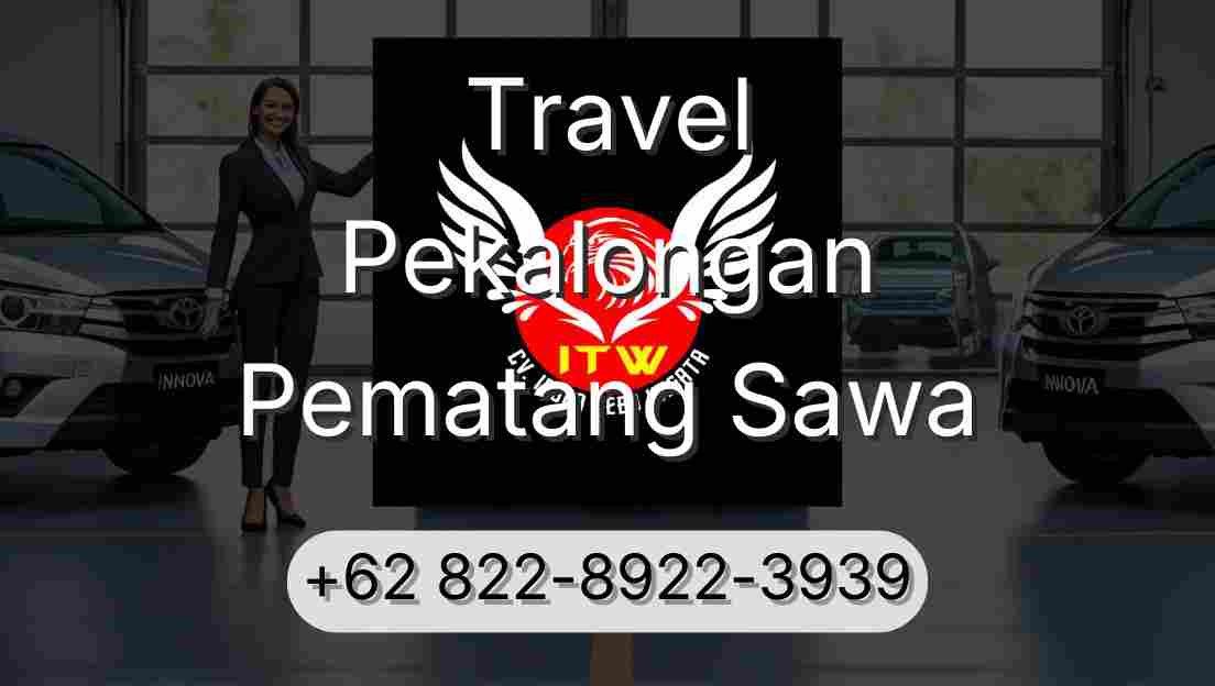 Travel Pekalongan Pematang Sawa