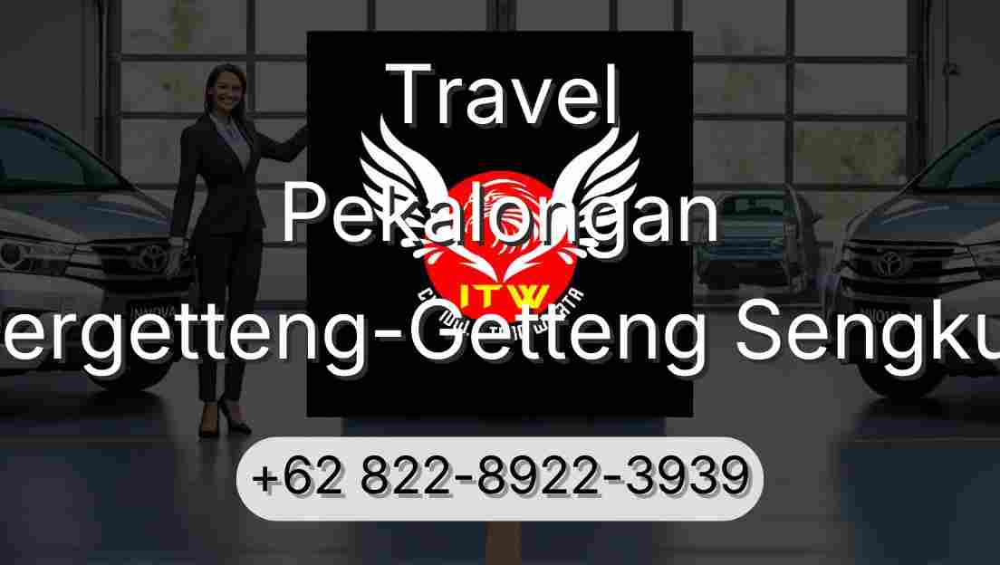 Travel Pekalongan Pergetteng-Getteng Sengkut