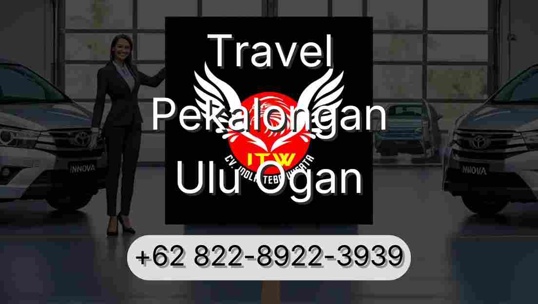 Travel Pekalongan Ulu Ogan