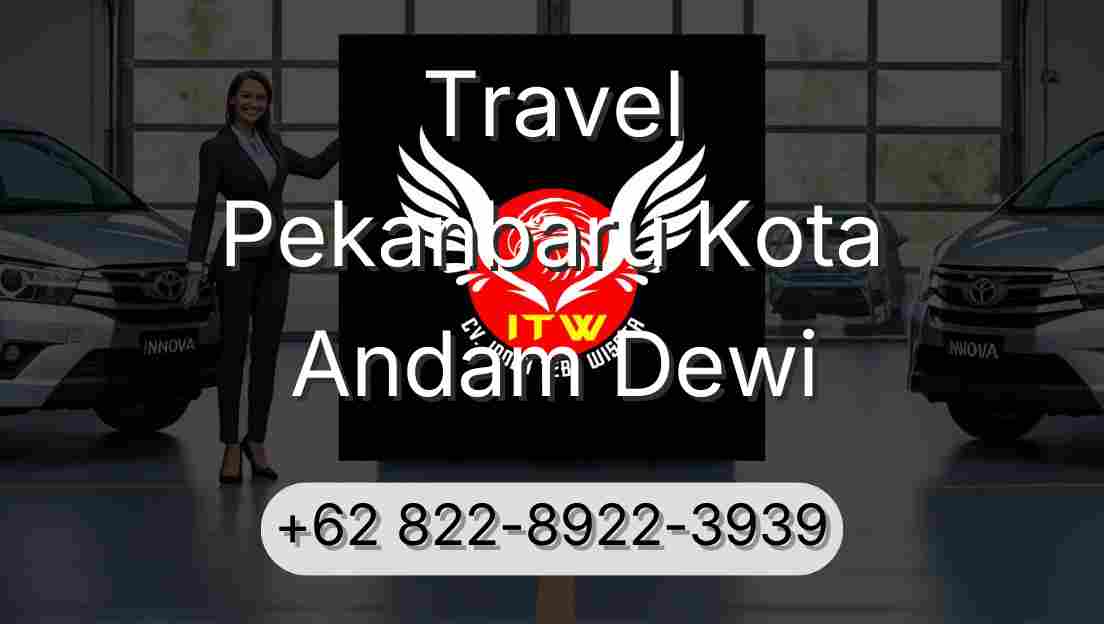 Travel Pekanbaru Kota Andam Dewi
