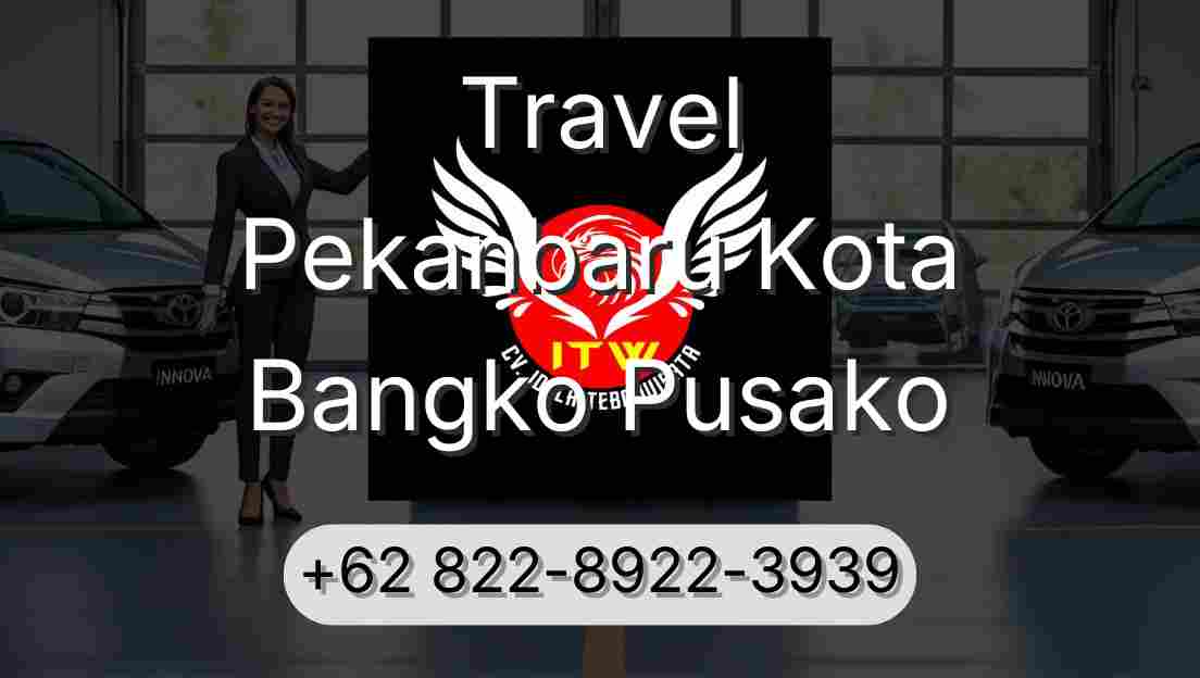 Travel Pekanbaru Kota Bangko Pusako