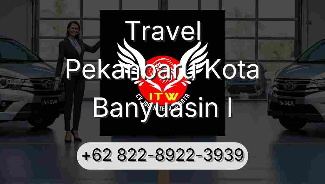 Travel Pekanbaru Kota Banyuasin I
