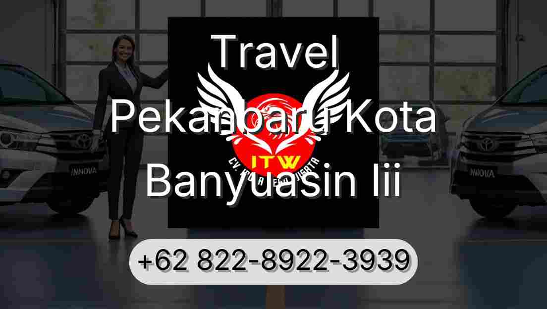 Travel Pekanbaru Kota Banyuasin Iii