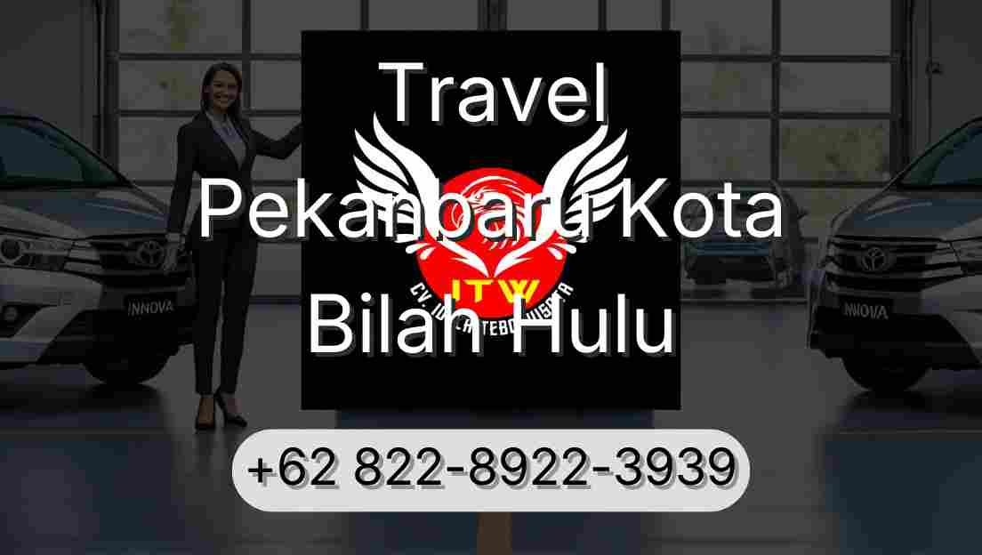Travel Pekanbaru Kota Bilah Hulu