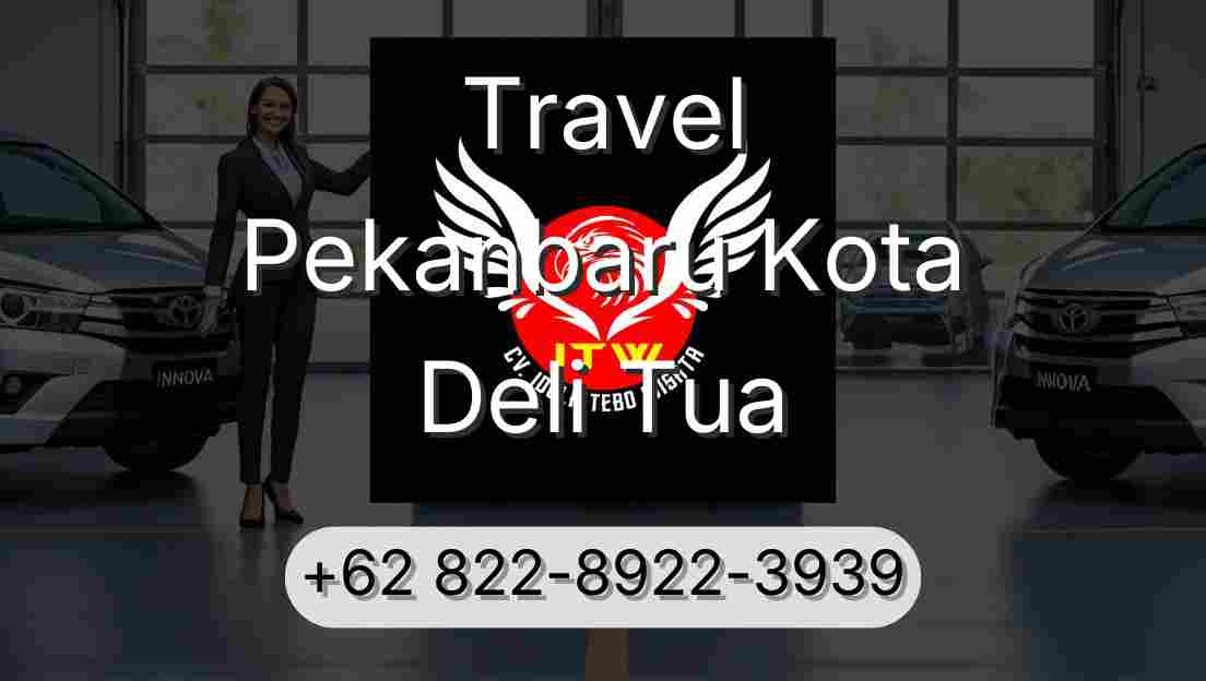 Travel Pekanbaru Kota Deli Tua