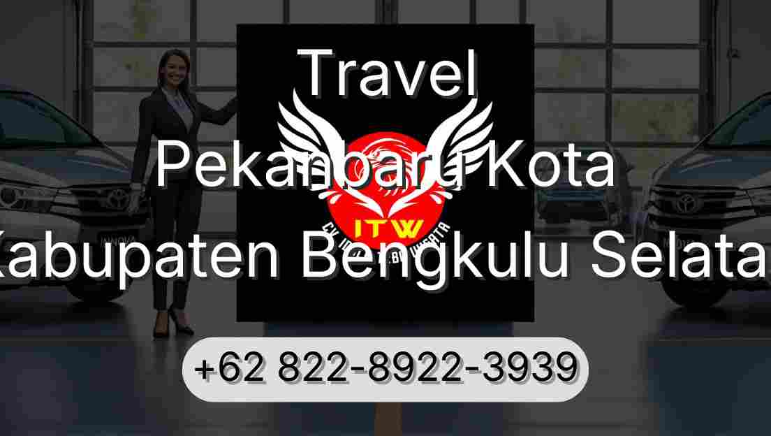 Travel Pekanbaru Kota Kabupaten Bengkulu Selatan