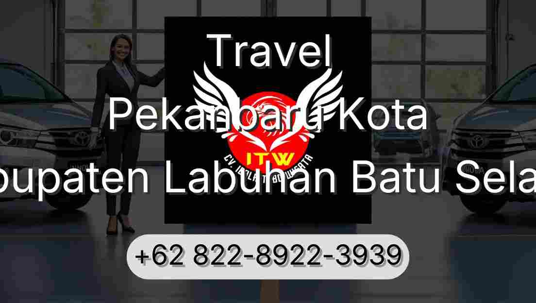 Travel Pekanbaru Kota Kabupaten Labuhan Batu Selatan