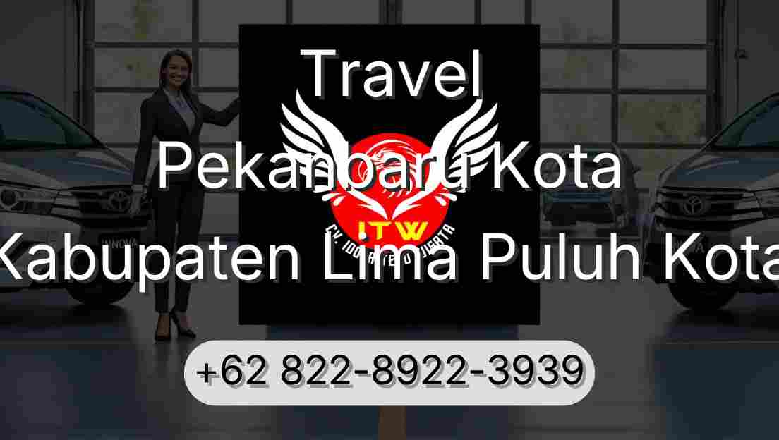 Travel Pekanbaru Kota Kabupaten Lima Puluh Kota