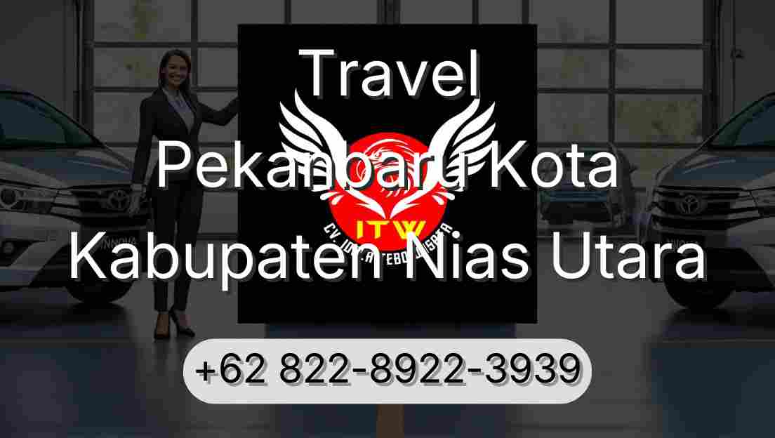 Travel Pekanbaru Kota Kabupaten Nias Utara
