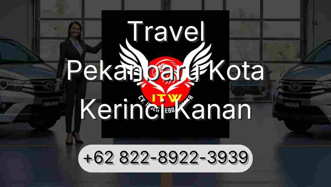 Travel Pekanbaru Kota Kerinci Kanan