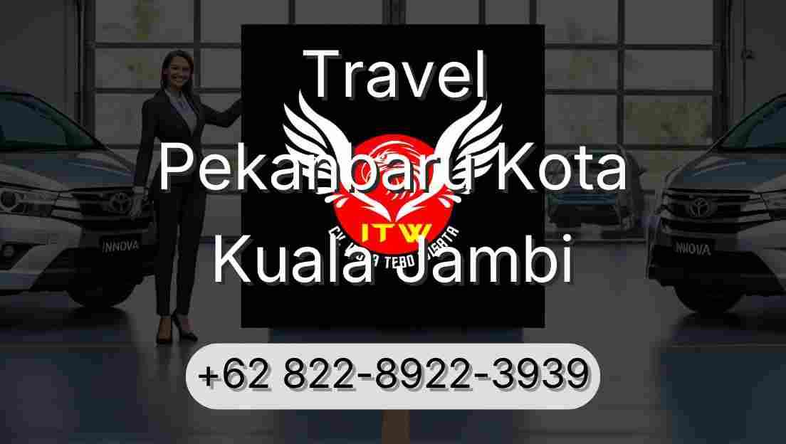Travel Pekanbaru Kota Kuala Jambi