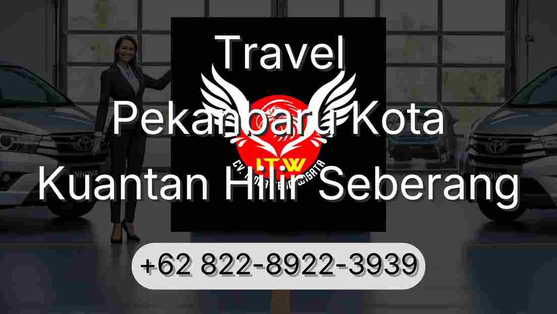 Travel Pekanbaru Kota Kuantan Hilir Seberang