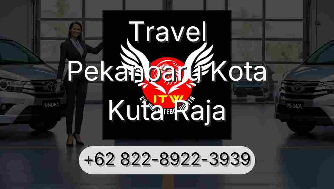 Travel Pekanbaru Kota Kuta Raja
