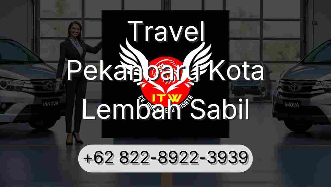 Travel Pekanbaru Kota Lembah Sabil