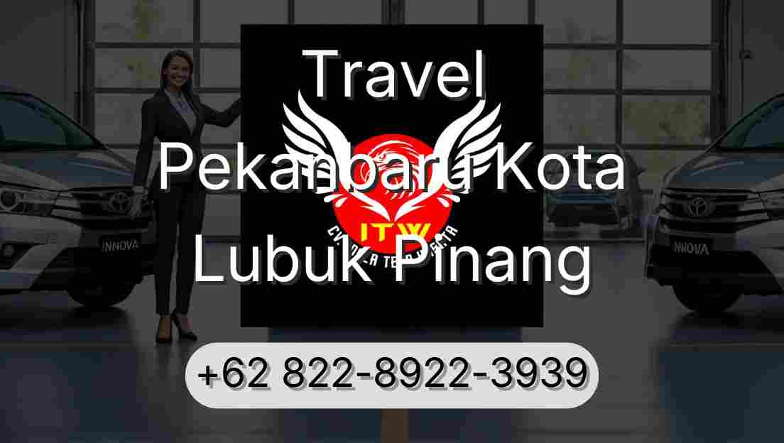 Travel Pekanbaru Kota Lubuk Pinang