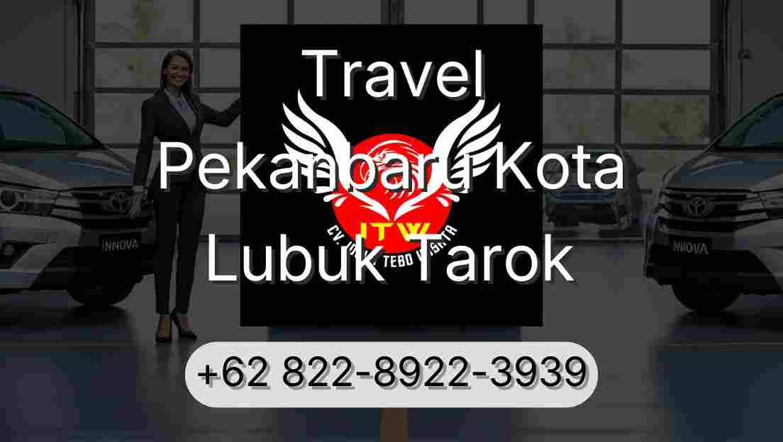 Travel Pekanbaru Kota Lubuk Tarok
