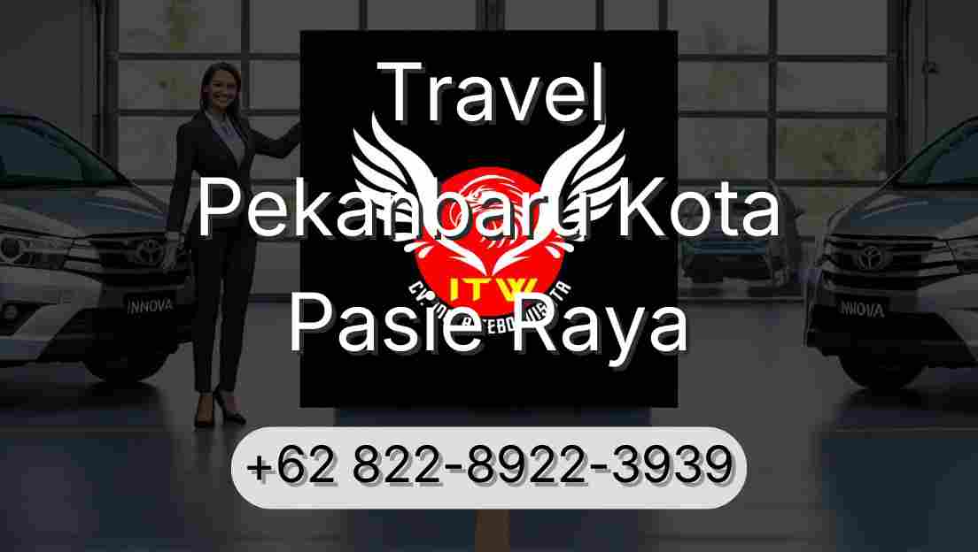 Travel Pekanbaru Kota Pasie Raya