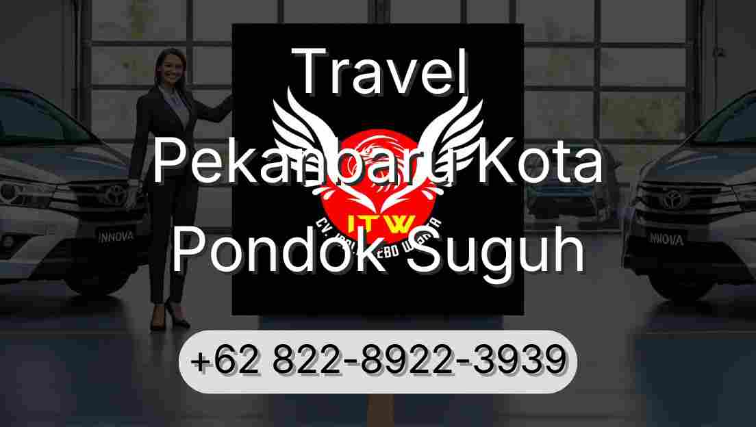 Travel Pekanbaru Kota Pondok Suguh