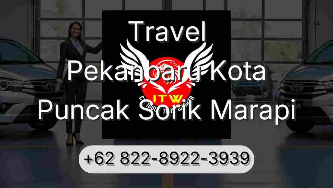 Travel Pekanbaru Kota Puncak Sorik Marapi