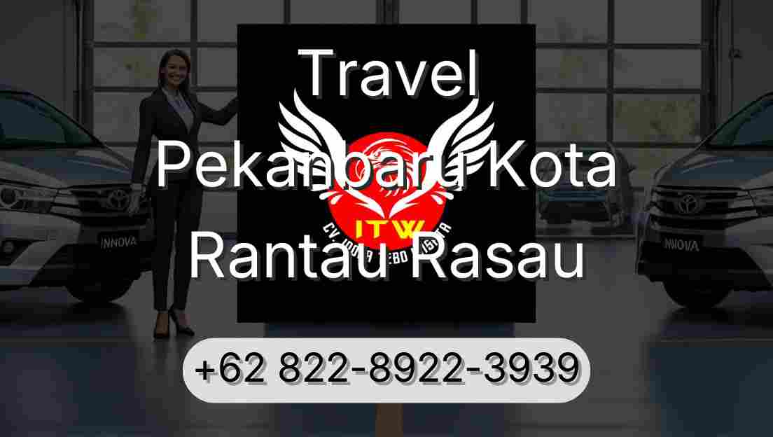 Travel Pekanbaru Kota Rantau Rasau