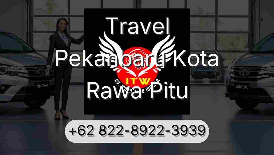 Travel Pekanbaru Kota Rawa Pitu