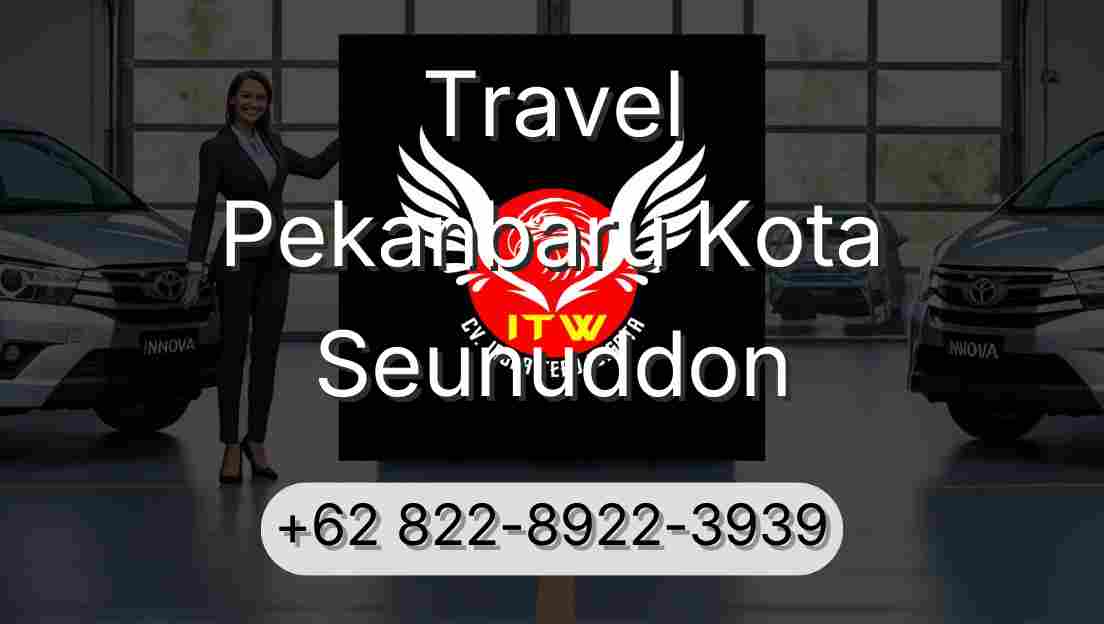 Travel Pekanbaru Kota Seunuddon
