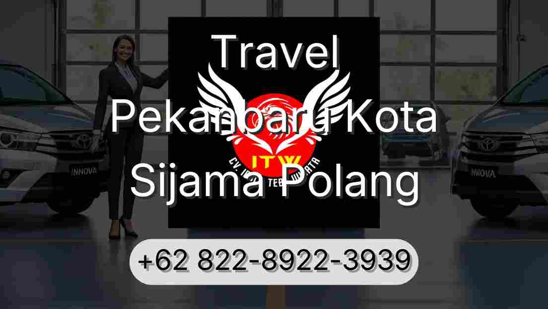 Travel Pekanbaru Kota Sijama Polang