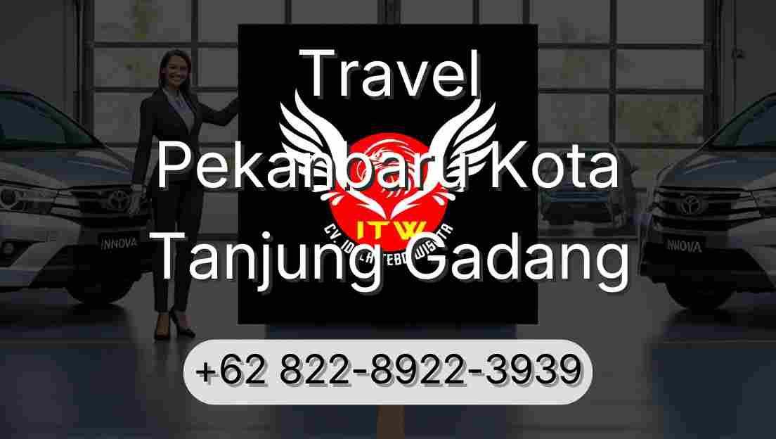 Travel Pekanbaru Kota Tanjung Gadang