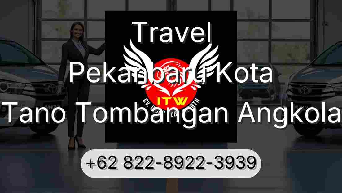 Travel Pekanbaru Kota Tano Tombangan Angkola