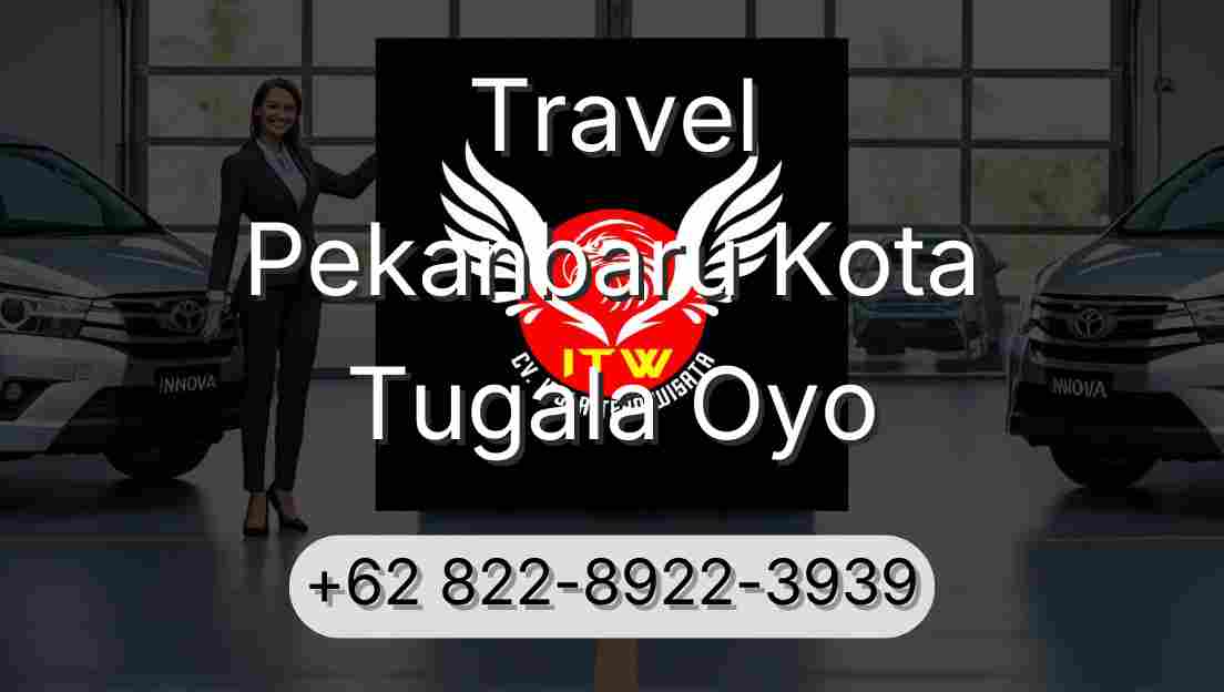 Travel Pekanbaru Kota Tugala Oyo