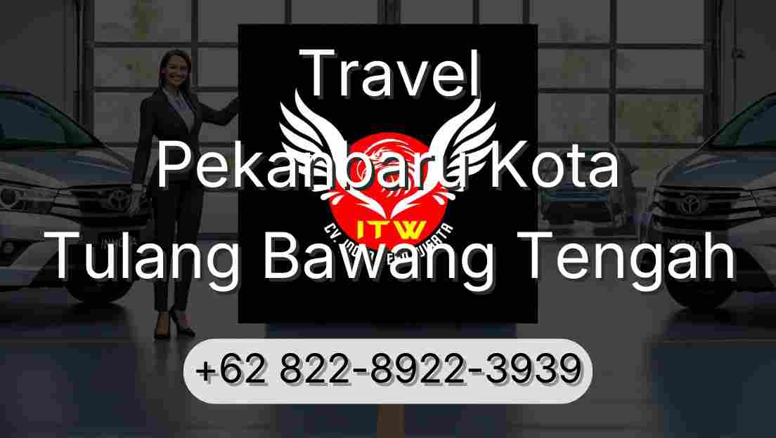Travel Pekanbaru Kota Tulang Bawang Tengah