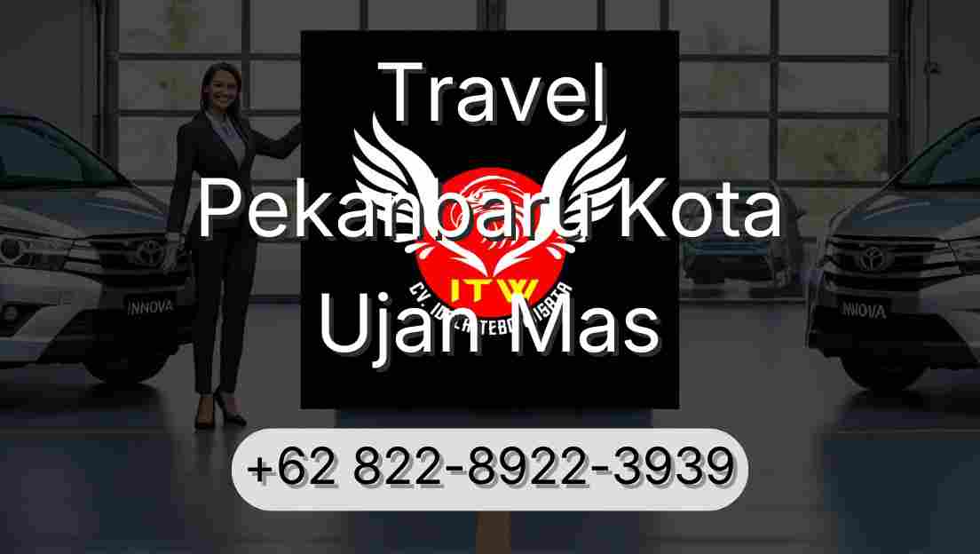 Travel Pekanbaru Kota Ujan Mas