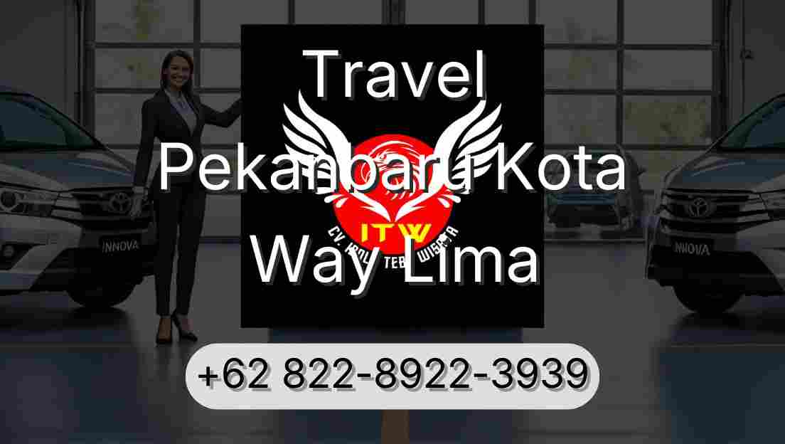 Travel Pekanbaru Kota Way Lima