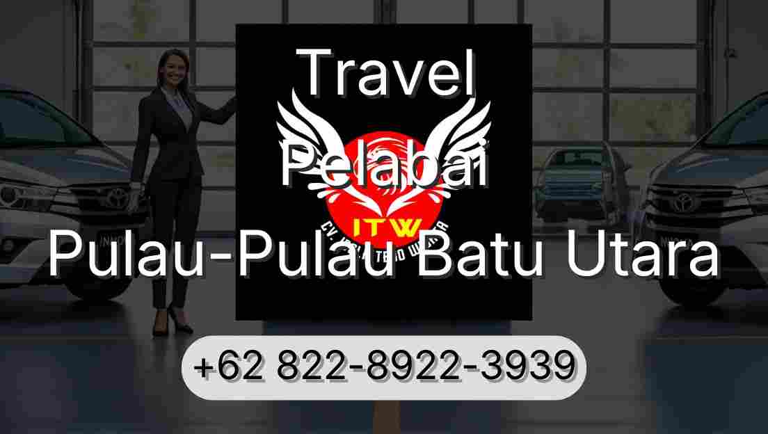 Travel Pelabai Pulau-Pulau Batu Utara