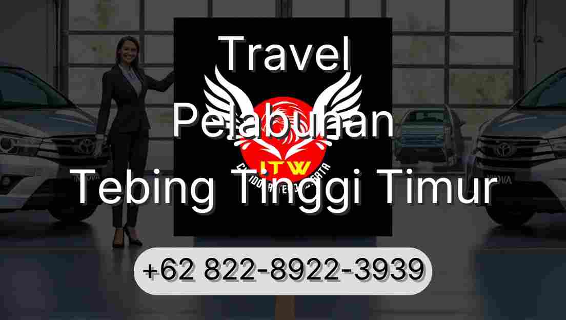 Travel Pelabuhan Tebing Tinggi Timur