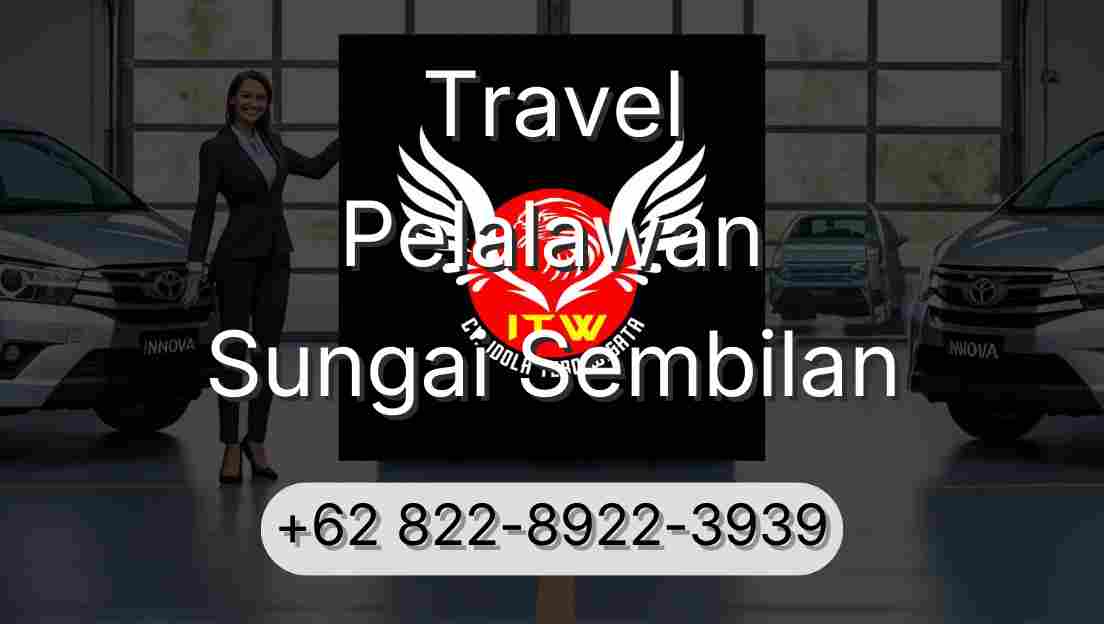 Travel Pelalawan Sungai Sembilan