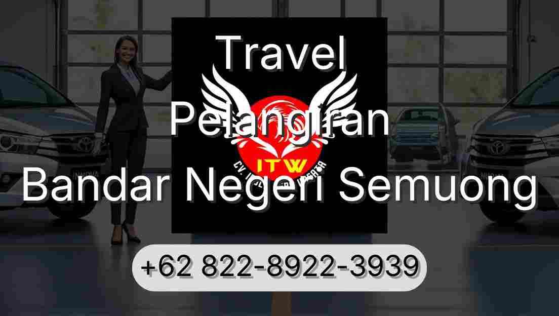 Travel Pelangiran Bandar Negeri Semuong
