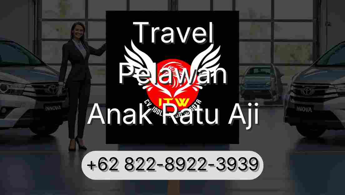 Travel Pelawan Anak Ratu Aji
