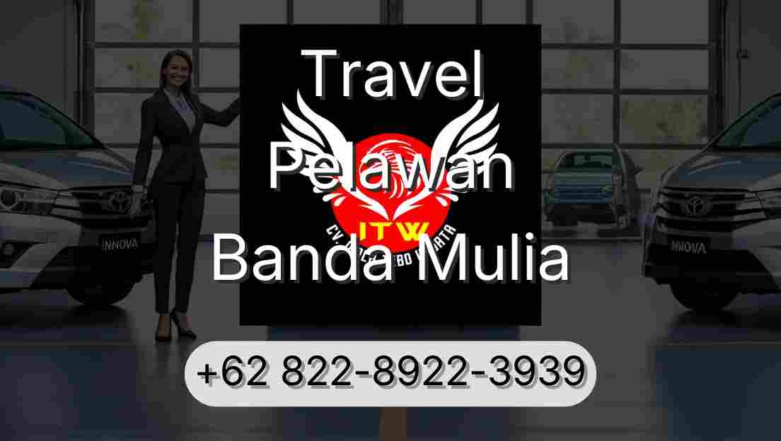 Travel Pelawan Banda Mulia