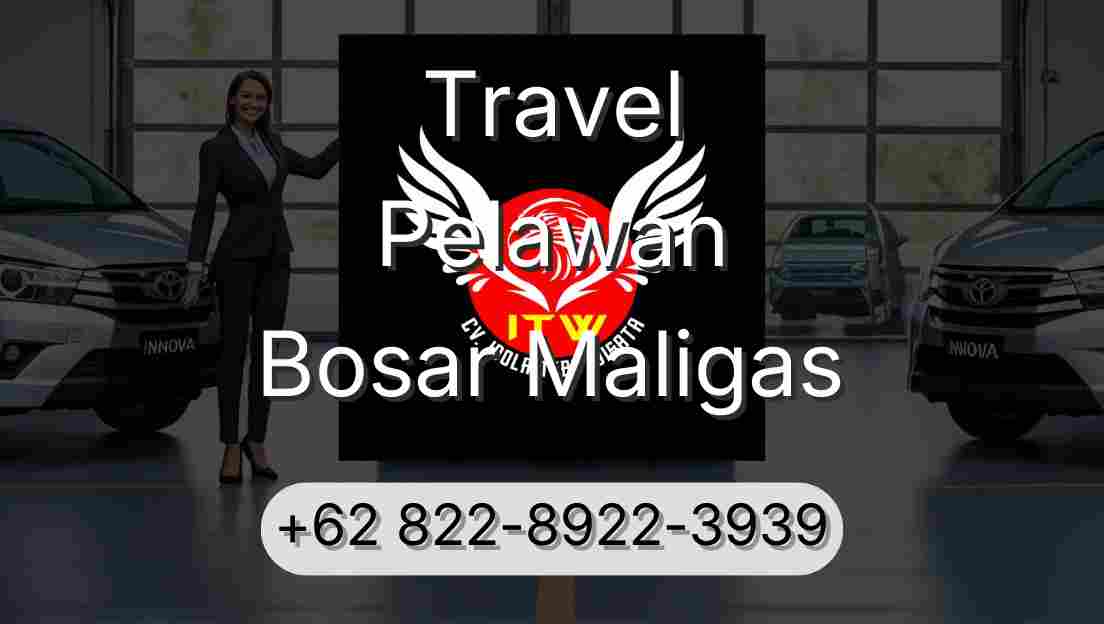 Travel Pelawan Bosar Maligas