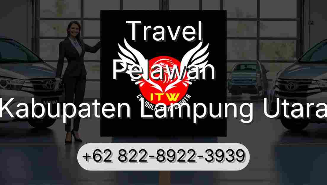 Travel Pelawan Kabupaten Lampung Utara