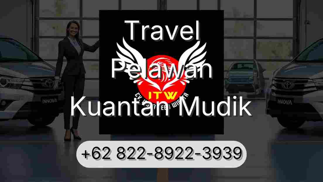 Travel Pelawan Kuantan Mudik