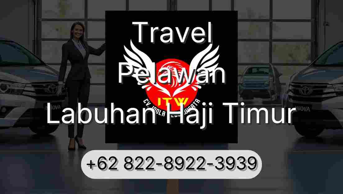 Travel Pelawan Labuhan Haji Timur