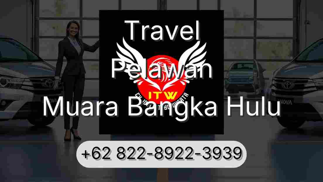 Travel Pelawan Muara Bangka Hulu