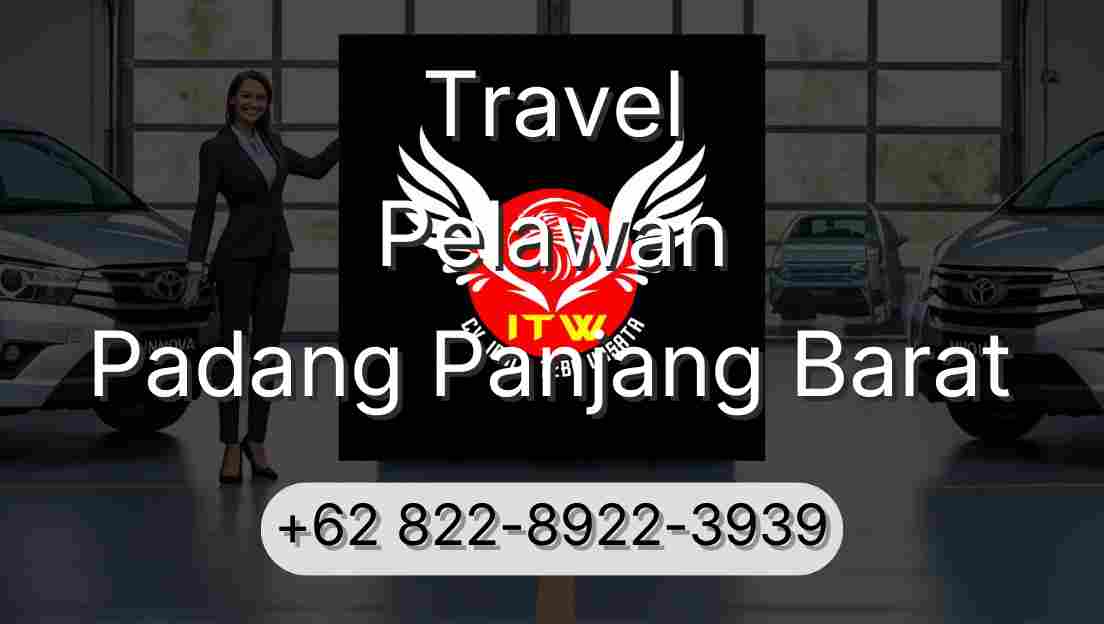 Travel Pelawan Padang Panjang Barat