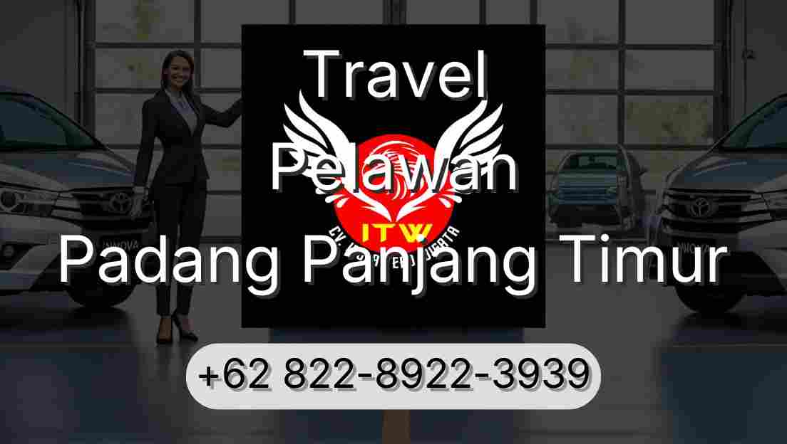 Travel Pelawan Padang Panjang Timur