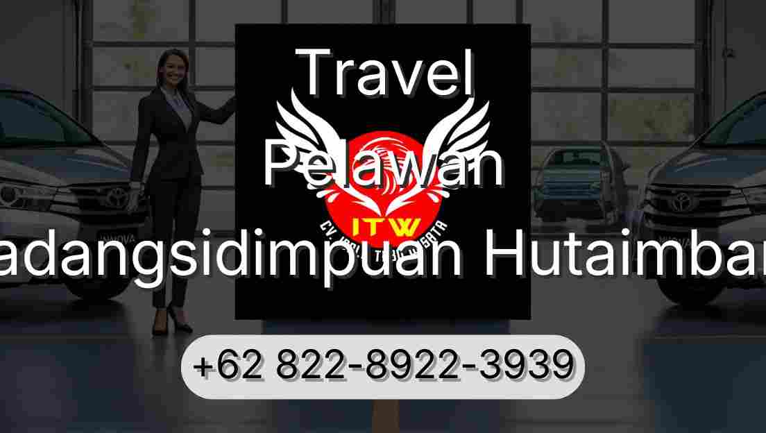 Travel Pelawan Padangsidimpuan Hutaimbaru