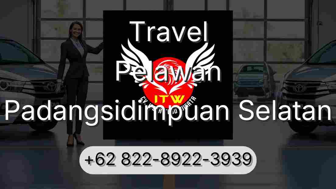 Travel Pelawan Padangsidimpuan Selatan